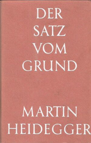 martin heidegger: der satz vom grund