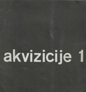 ivan picelj (ur.): akvizicije 1 - katalog izložbe