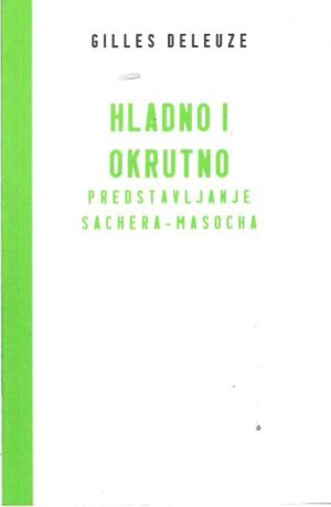 gilles deleuze: hladno i okrutno predstavljanje sacher-masocha