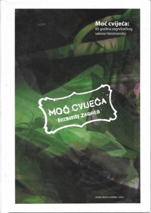 maja arčabić: moć cvijeća - 85 godina zagrebačkog salona herzmansky