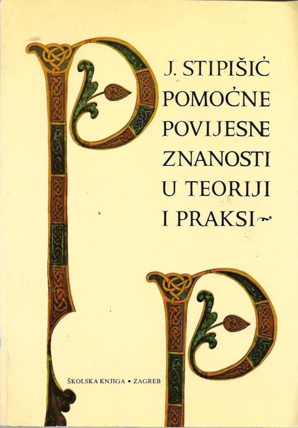 jakov stipišić: pomoćne povijesne znanosti u teoriji i praksi