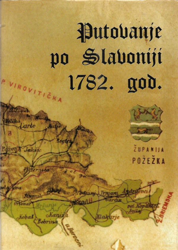 matija piller, ljudevit mitterpacher: putovanje po slavoniji 1782. god.