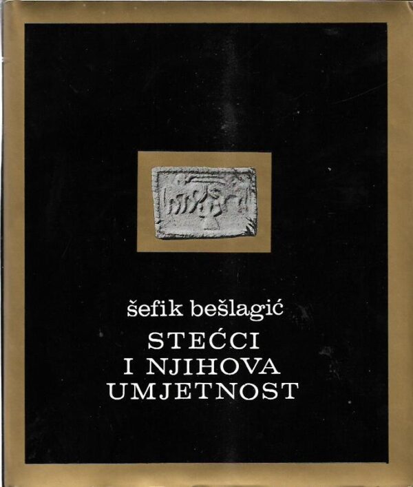 Šefik bešlagić: stećci i njihova umjetnost