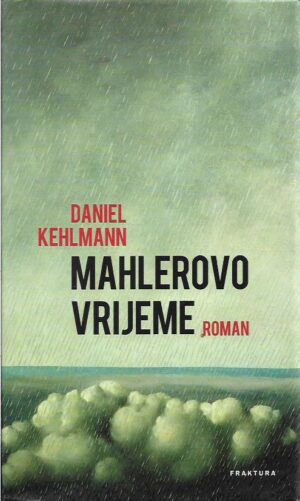 daniel kehlmann: mahlerovo vrijeme