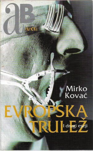 mirko kovač: evropska trulež i drugi eseji