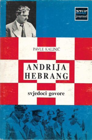 pavle kalinić: andrija hebrang - svjedoci govore