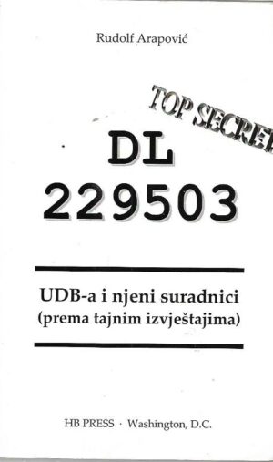 rudolf arapović: dl 229503 - udb-a i njeni suradnici (prema tajnim izvještajima)