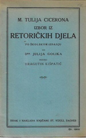 julije golik (ur.), dragutin kišpatić (prijev.): izbor iz retoričkih djela po školskom izdanju