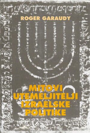 roger garaudy: mitovi utemeljitelji izraelske politike