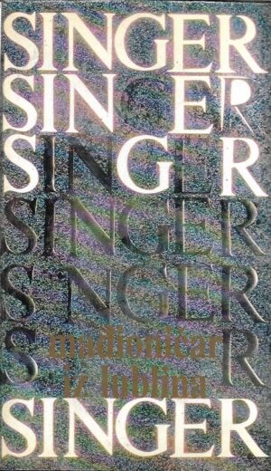 isaac bashevis singer: mađioničar iz lublina