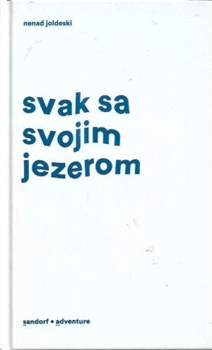 nenad joldeski: svak sa svojim jezerom