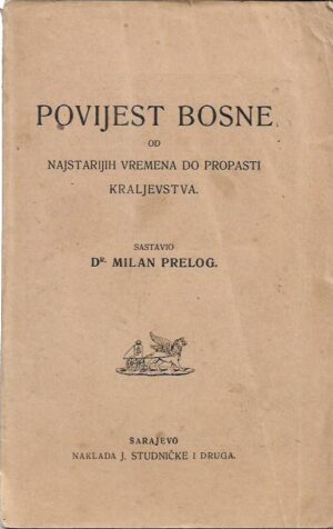 milan prelog: povijest bosne od najstarijih vremena do propasti kraljevstva