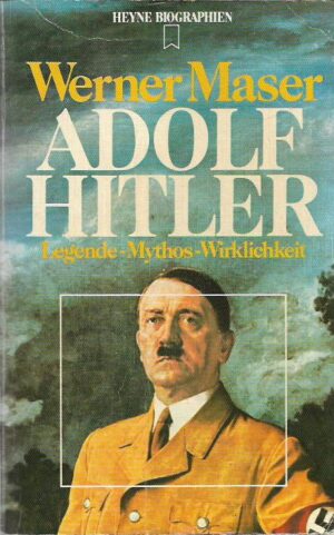 werner maser: adolf hitler - legende-mythos-wirklichkeit