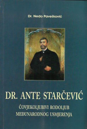 nedo pavešković: ante starčević - Čovjekoljubivi rodoljub međunarodnog usmjerenja