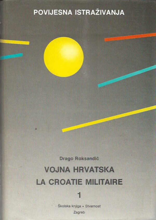 drago roksandić: vojna hrvatska/la croatie militaire i-ii