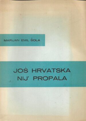 marijan emil Šola: još hrvatska nij' propala