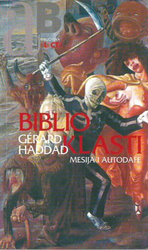 gerard haddad: biblioklasti - mesija i autodafe