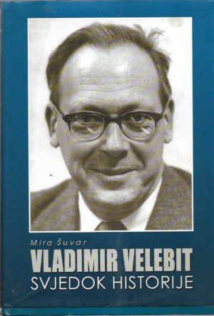 mira Šuvar: vladimir velebit - svjedok historije sa potpisom