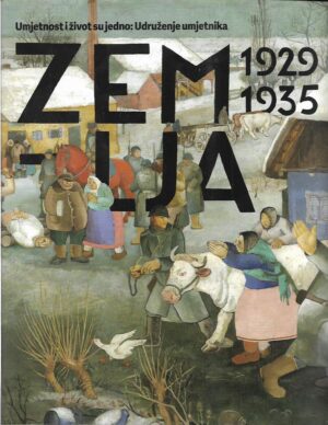 danijela markotić (ur.), petar prelog (ur.): umjetnost i život su jedno: udruženje umjetnika zemlja 1929 - 1935