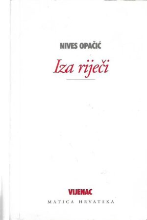 nives opačić: iza riječi