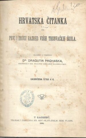 dragutin prohaska (ur.): hrvatska čitanka za prvi i drugi razred viših trgovačkih škola