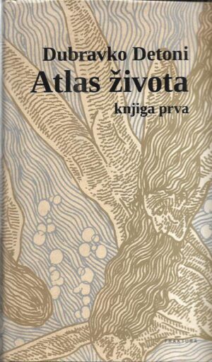 dubravko detoni: atlas života - knjiga prva