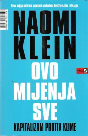 naomi klein: ovo mijenja sve - kapitalizam protiv klime