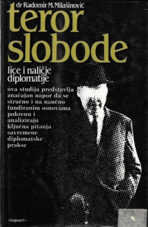 radomir m. milašinović: teror slobode - lice i naličje diplomatije