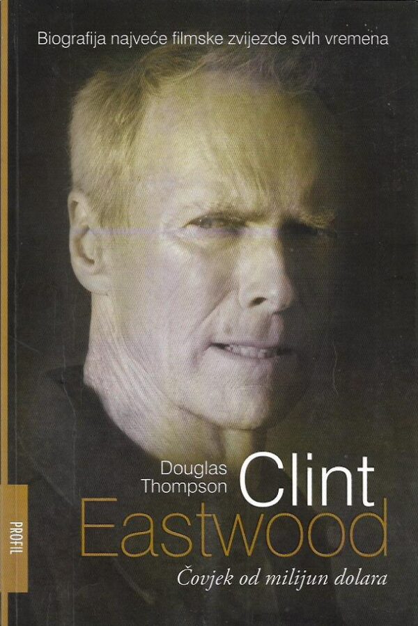 douglas thompson: clint eastwood - Čovjek od milijun dolara