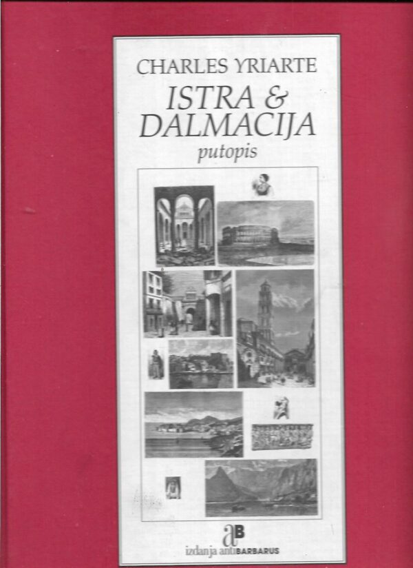 charles yriarte: istra & dalmacija putopis