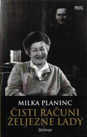 milka planinc: Čisti računi Željezne lady - sjećanja