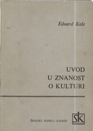 eduard kale: uvod u znanost u kulturi