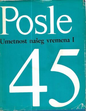 posle - umetnost našeg vremena i. 45