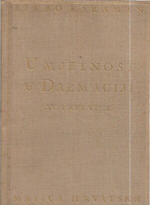 ljubo karaman: umjetnost u dalmaciji - xv i xvi vijek