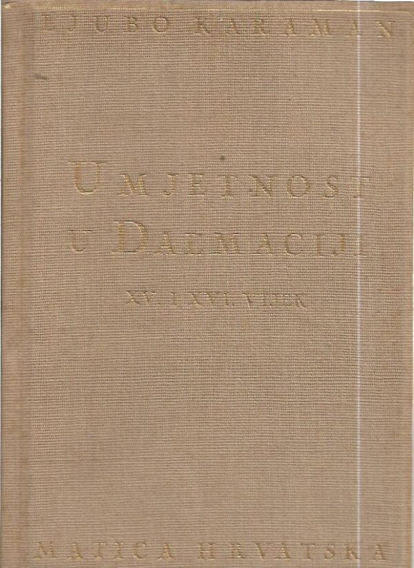 ljubo karaman: umjetnost u dalmaciji - xv i xvi vijek
