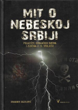 branimir anzulović: mit o nebeskoj srbiji