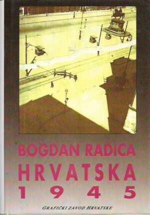 bogdan radica: hrvatska 1945