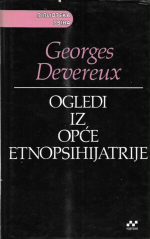 georges devereux: ogledi iz opće etnopsihijatrije