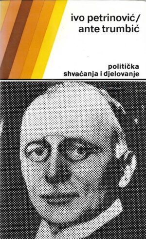 ivo petrinović: ante trumbić - politička shvaćanja i djelovanje