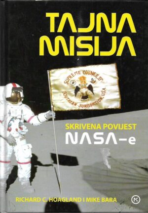 richard c. hoagland, mike bara: tajna misija - skrivena povijest nasa-e