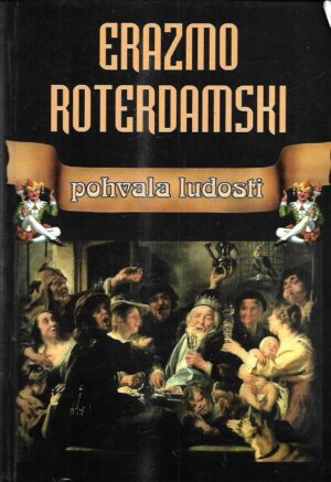 erazmo roterdamski: pohvala ludosti