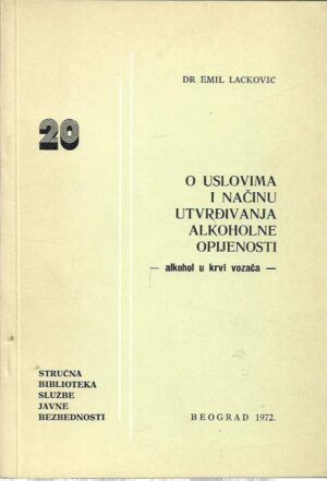 emil lacković: o uslovima i načinu utvrđivanja alkoholne opijenosti - alkohol u krvi vozača
