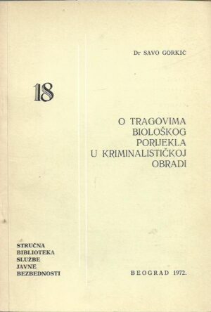 savo gorkić: o tragovima biološkog porijekla u kriminalističkoj obradi