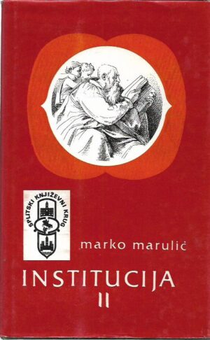 marko marulić: institucija ii, iii