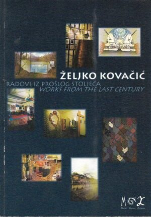 Željko kovačić: radovi iz prošlog stoljeća