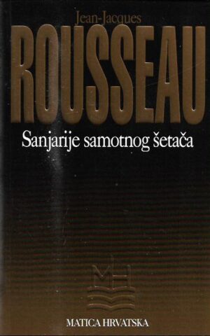 jean-jacques rousseau: sanjarije samotnog šetača