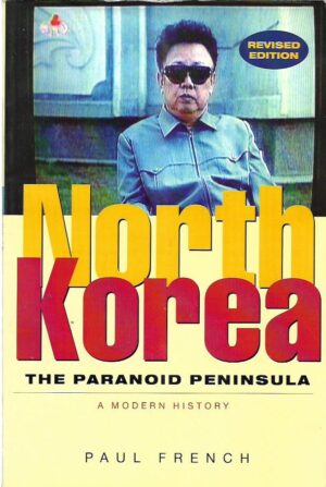 paul french: north korea - the paranoid peninsula