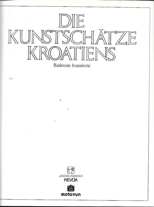 radovan ivančević: die kunstschatze kroatiens