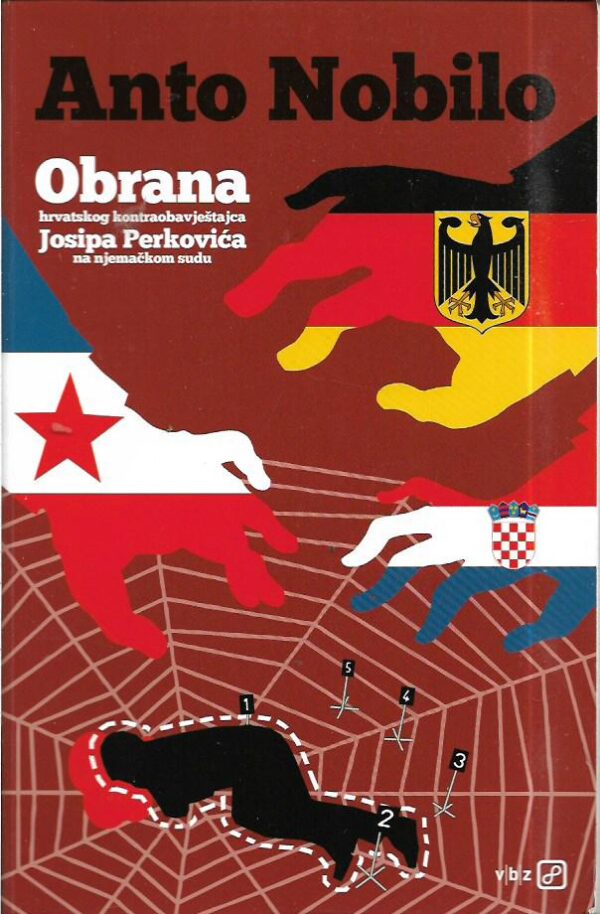 anto nobilo: obrana hrvatskog kontraobavještajca josipa perkovića na njemačkom sudu