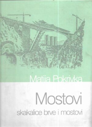 matija pokrivka: mostovi - skaklice brve i mostovi